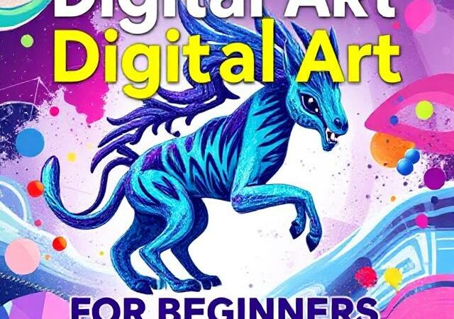 Digital Art for Beginners: A Fun and Colorful Guide